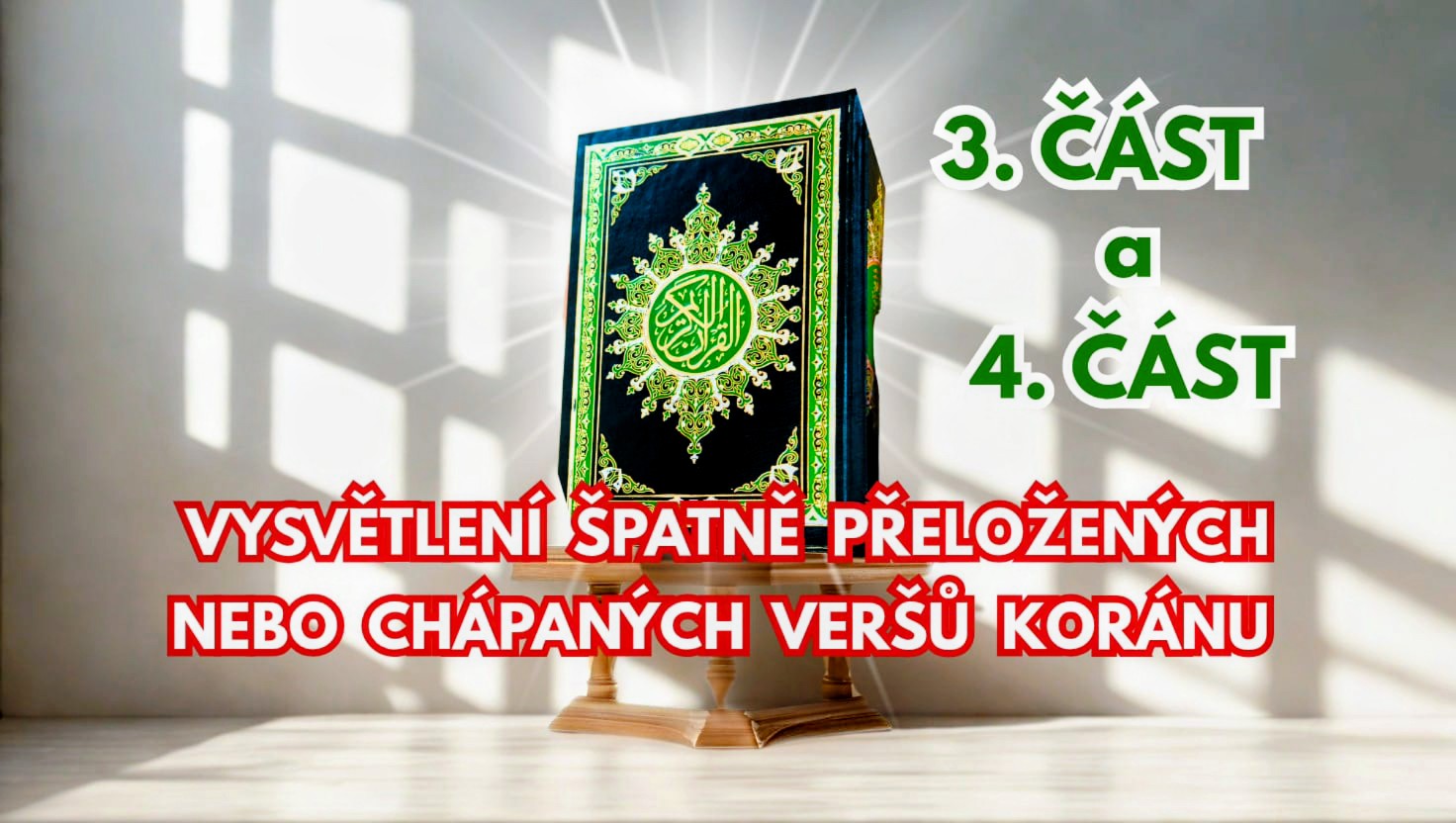 Vysvětlení špatně přeložených nebo chápaných veršů v Koránu 3.a 4. část.