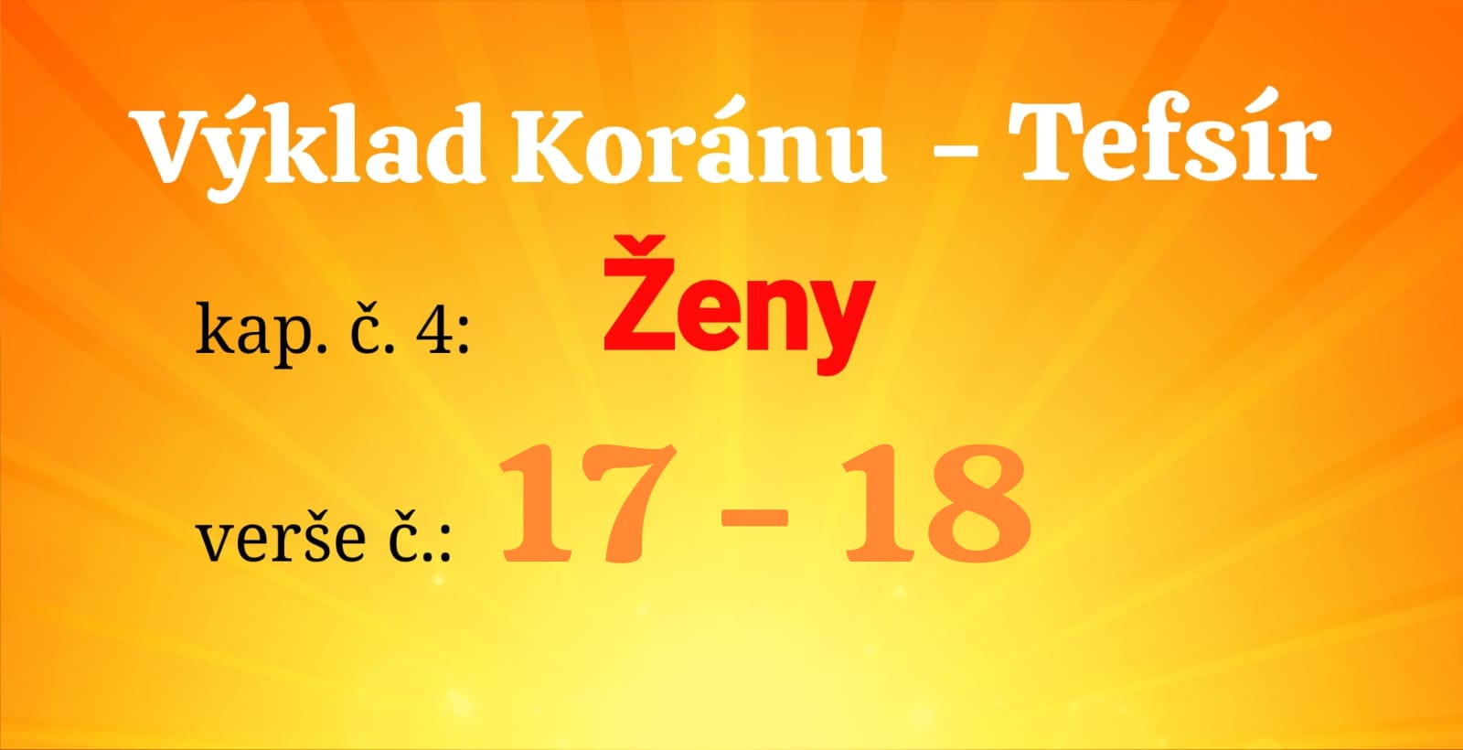 Výklad Koránu kap.č. 4 Ženy, verše 17-18