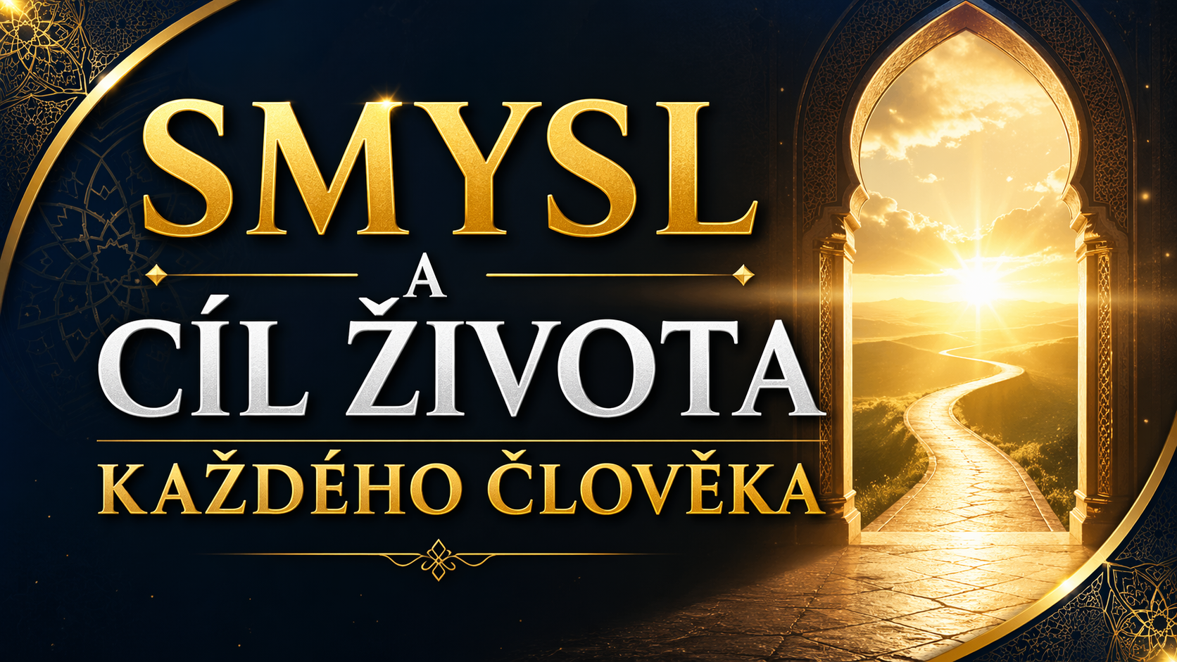 Cíl a smysl života každého člověka 